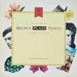 Steven Brown - Brown Plays Tenco: Le Canzoni Di Luigi Tenco