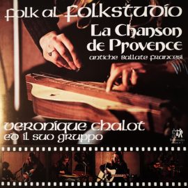 Veronique Chalot Ed Il Suo Gruppo - La Chanson De Provence Antiche Ballate Francesi