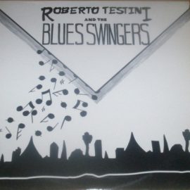 Roberto Testini And The Blues Swingers - Let's Have A Party