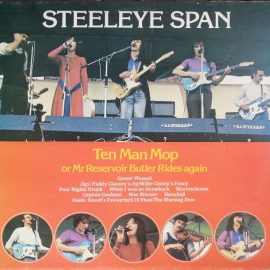 Steeleye Span - Ten Man Mop Or Mr. Reservoir Butler Rides Again