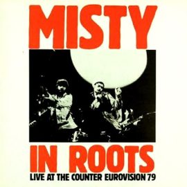 Misty In Roots - Live At The Counter Eurovision 79