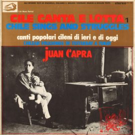 Juan Capra - Cile Canta E Lotta 1 - Canti Popolari Cileni Di Ieri E Di Oggi