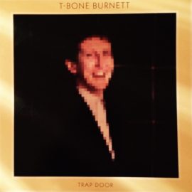 T-Bone Burnett - Trap Door