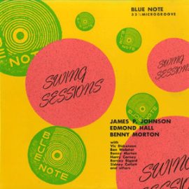 James P. Johnson's Blue Note Jazzmen / Edmond Hall's Swingtet / Benny Morton's All Stars - Swing Sessions On Blue Note