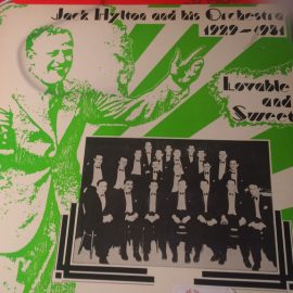 Jack Hylton And His Orchestra - Lovable And Sweet (1929 - 1931)