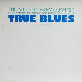 The Milcho Leviev Quartet - True Blues