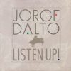 Jorge Dalto - Listen Up!