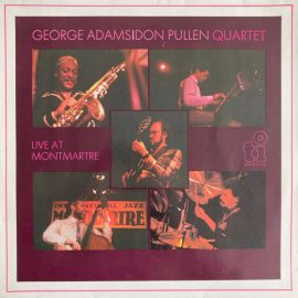 George Adams | Don Pullen Quartet* - Live At Montmartre