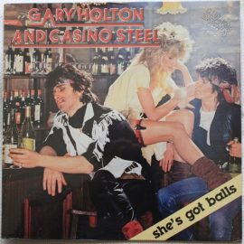 Gary Holton And Casino Steel* - She's Got Balls