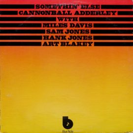 Cannonball Adderley with Miles Davis, Sam Jones, Hank Jones, Art Blakey - Somethin' Else