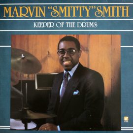 Marvin "Smitty" Smith - Keeper Of The Drums