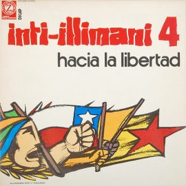 Inti-Illimani* - Inti-Illimani 4 - Hacia La Libertad