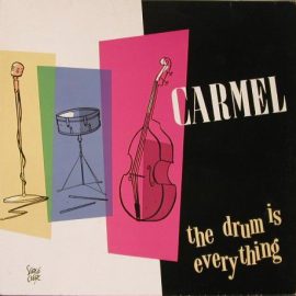 Carmel (2) - The Drum Is Everything
