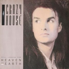 Crazy House - Still Looking For Heaven On Earth
