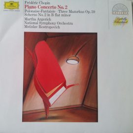 Frédéric Chopin, Martha Argerich, National Symphony Orchestra, Mstislav Rostropovich - Piano Concerto No. 2 / Polonaise-Fantaisie ∙ Three Mazurkas Op. 59 / Scherzo No.2 In B Flat Minor