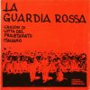 La Guardia Rossa - Canzoni Di Lotta Del Proletariato Italiano