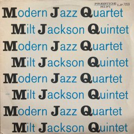 Modern Jazz Quartet* / Milt Jackson Quintet - MJQ