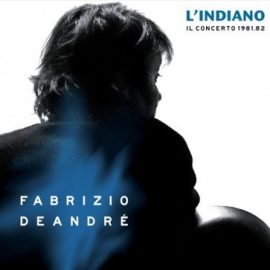Fabrizio De André - L'Indiano (Il Concerto 1981.82)