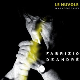 Fabrizio De André - Le Nuvole (Il Concerto 1991)