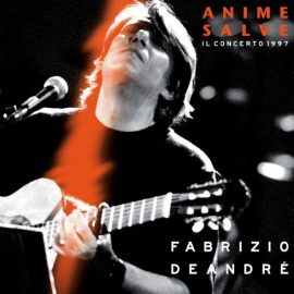 Fabrizio De André - Anime Salve (Il Concerto 1997)