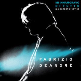 Fabrizio De André - Mi Innamoravo Di Tutto (Il Concerto 1997.98)