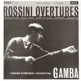 Rossini* - London Symphony Orchestra / Gamba* - Overtures: Thieving Magpie • Silken Ladder • Barber Of Seville • Semiramide • William Tell