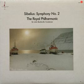 Sibelius* – The Royal Philharmonic*, Sir John Barbirolli - Symphony No. 2