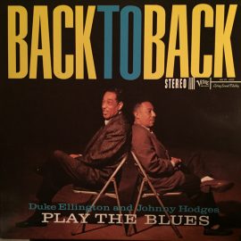 Duke Ellington And Johnny Hodges - Back To Back (Duke Ellington And Johnny Hodges Play The Blues)