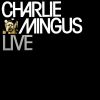 Charlie Mingus* - Live