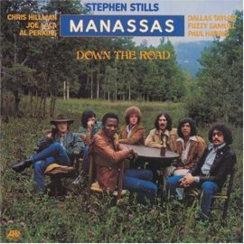 Stephen Stills / Manassas - Down The Road