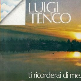 Luigi Tenco - Ti Ricorderai Di Me...