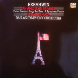 George Gershwin, Eduardo Mata, Dallas Symphony Orchestra - An American In Paris (Cuban Ouverture · Porgy And Bess · A Symphonic Picture)