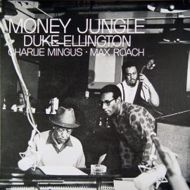 Ellington*, Mingus*, Roach* - Money Jungle