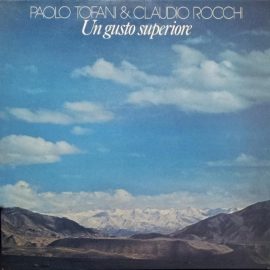 Paolo Tofani & Claudio Rocchi - Un Gusto Superiore