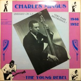 Charles Mingus - The Young Rebel