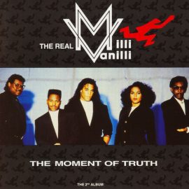 The Real Milli Vanilli - The Moment Of Truth (The 2nd Album)
