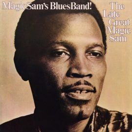 Magic Sam's Blues Band* - The Late Great Magic Sam