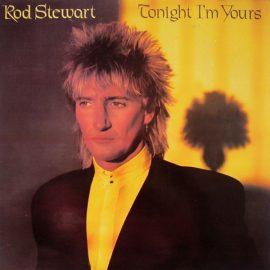 Rod Stewart - Tonight I'm Yours