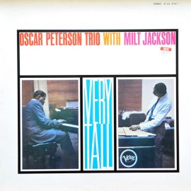 Oscar Peterson Trio* With Milt Jackson - Very Tall