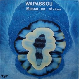 Wapassou - Messe En Ré Mineur