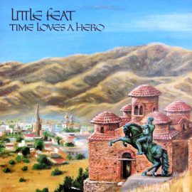 Little Feat - Time Loves A Hero