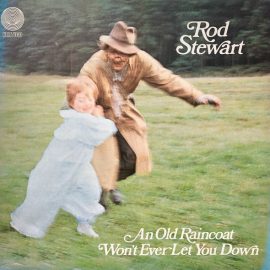 Rod Stewart - An Old Raincoat Won't Ever Let You Down