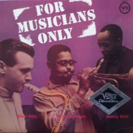 Stan Getz / Dizzy Gillespie / Sonny Stitt - For Musicians Only