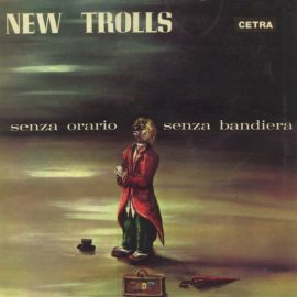 New Trolls - Senza Orario Senza Bandiera