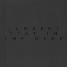 Lambert (5) - Stay In The Dark