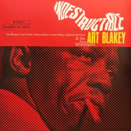 Art Blakey & The Jazz Messengers - Indestructible!