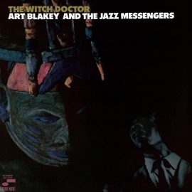 Art Blakey And The Jazz Messengers* - The Witch Doctor