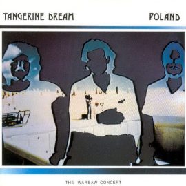 Tangerine Dream - Poland (The Warsaw Concert)