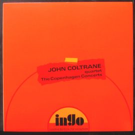 John Coltrane Quartet* - The Copenhagen Concerts