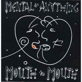 Mental As Anything - Mouth To Mouth